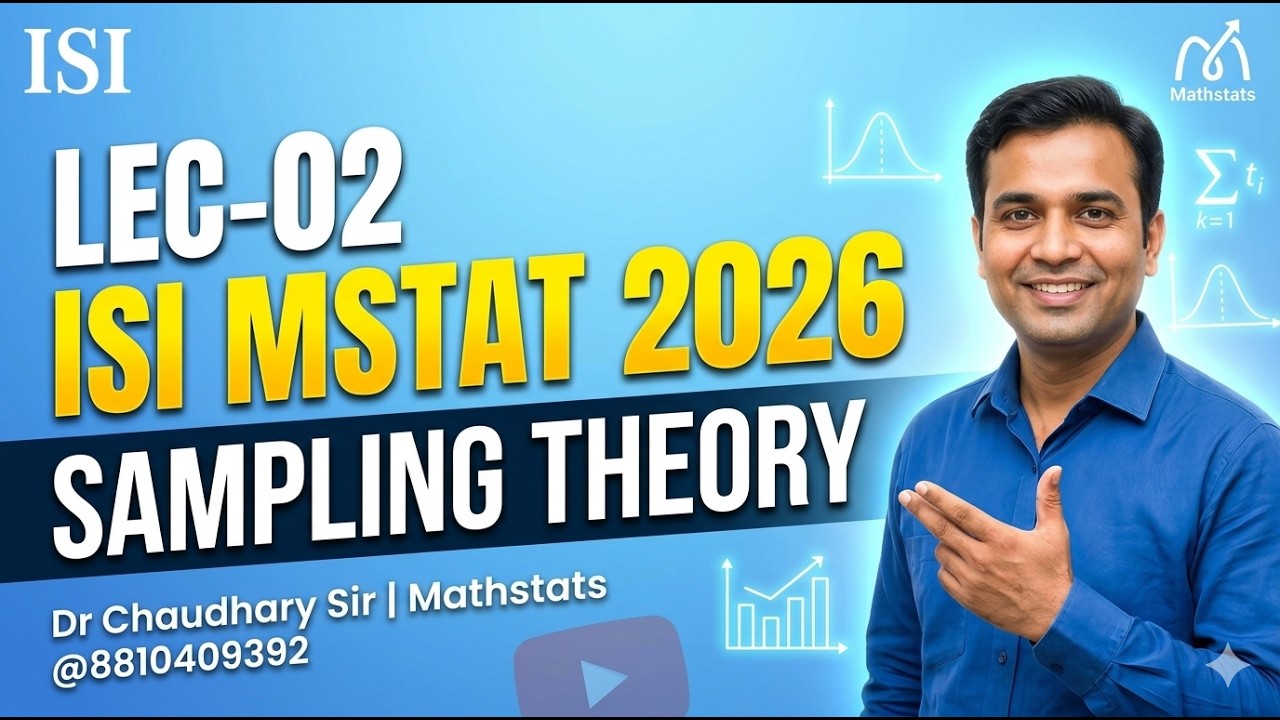 Lec-02 : ISI MSTAT 2026 | SAMPLING THEORY || Dr Chaudhary Sir || Mathstats @8810409392