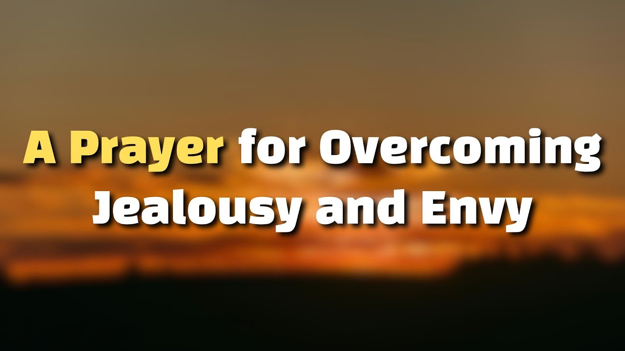 A Prayer for Overcoming Jealousy and Envy | Celebrating Others Without Bitterness