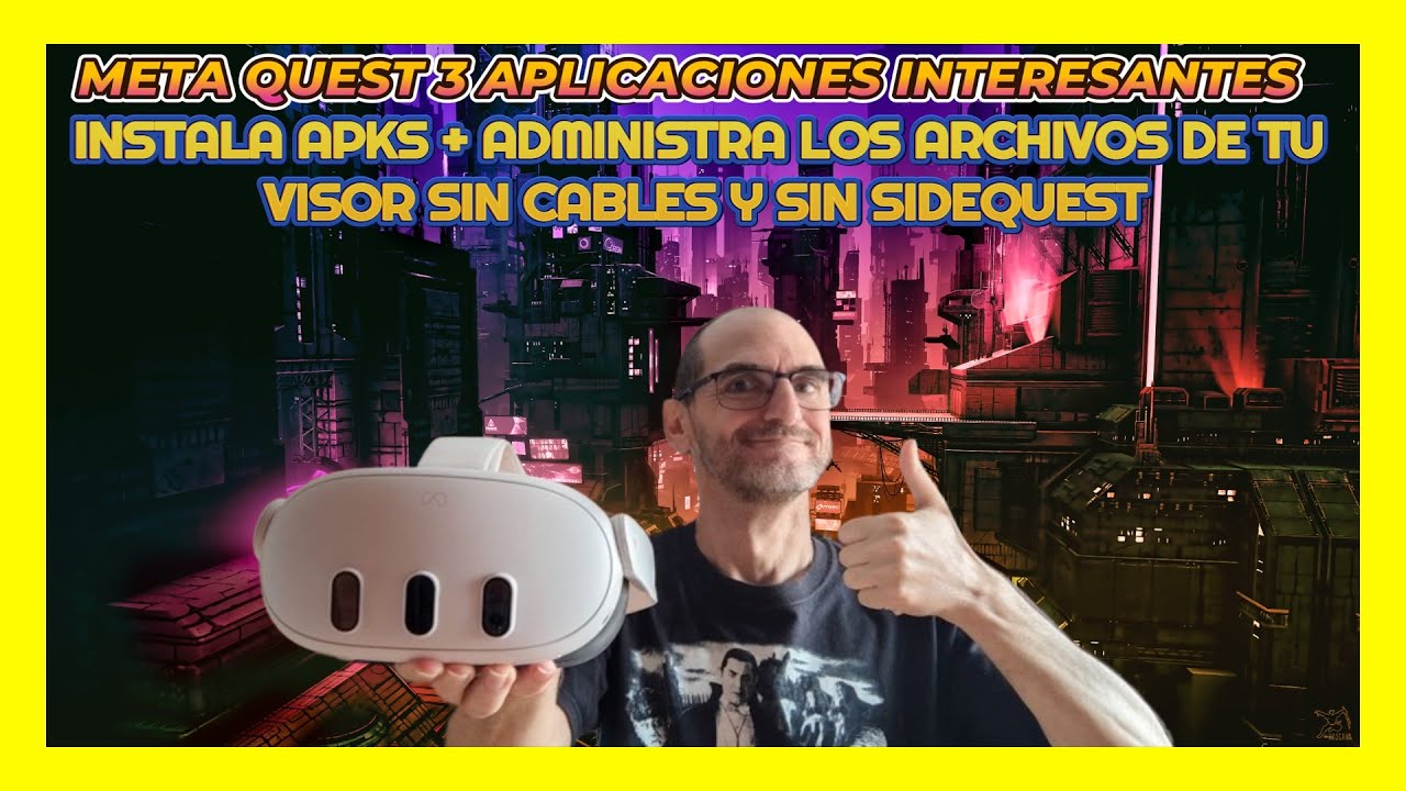 META QUEST 3 ADMINISTRADOR ARCHIVOS / INSTALA APKS SIN CABLE SIN SIDEQUEST