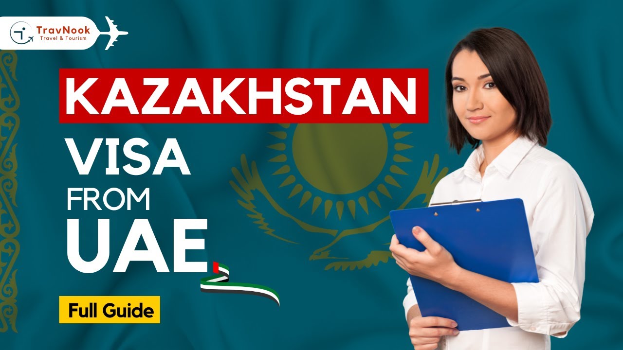 kazakhstan Visa from UAE | How To Get Kazakhstan Visa for UAE Residents | Step By Step Guide
