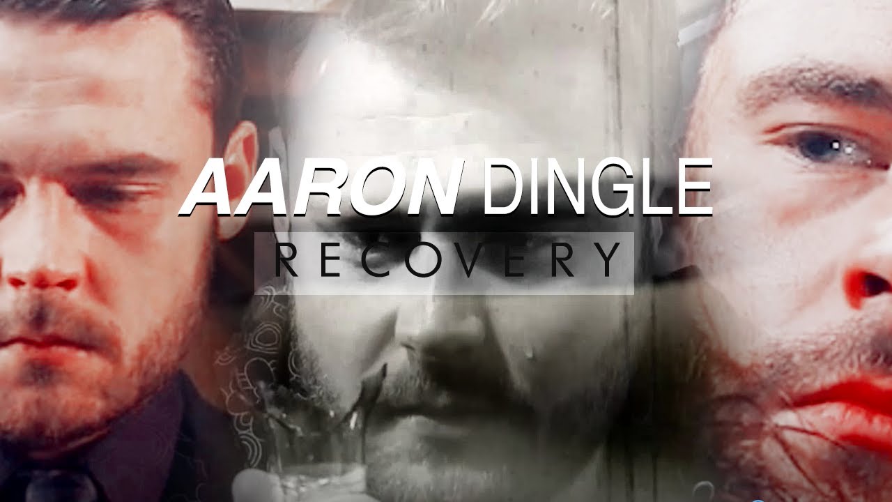 Aaron Dingle | Recovery {TTC}