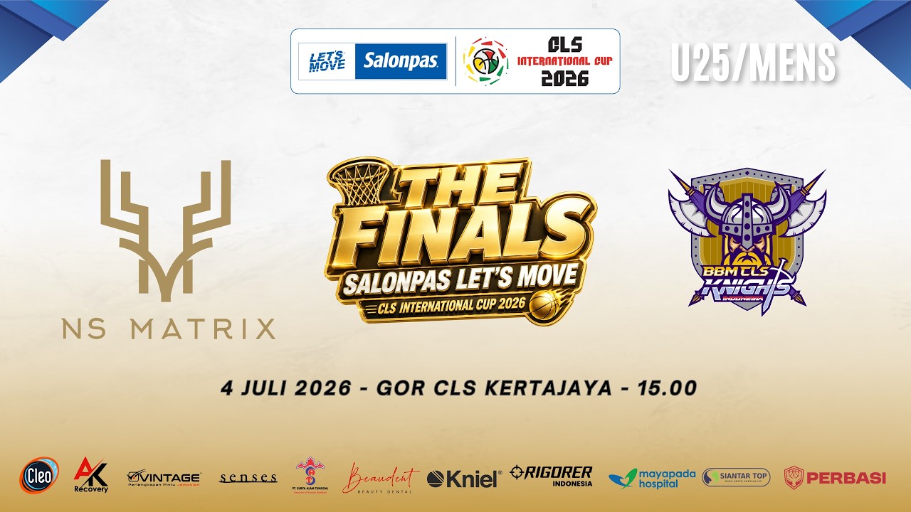 🔵 FINAL KU 25 PA | NS MATRIX vs BBM CLS KNIGHTS | SALONPAS LET'S MOVE CLS INTERNATIONAL CUP 2026