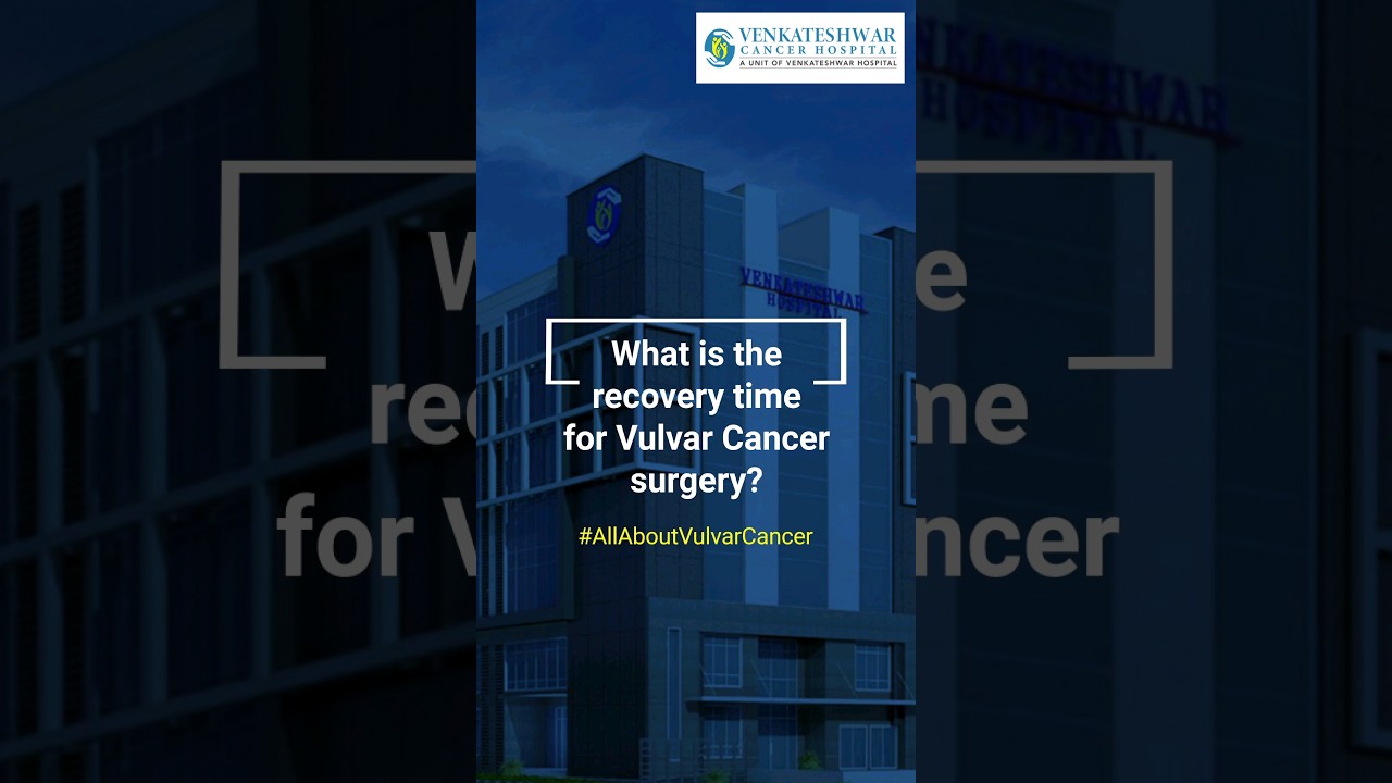 What is the recovery time for Vulvar Cancer surgery?
