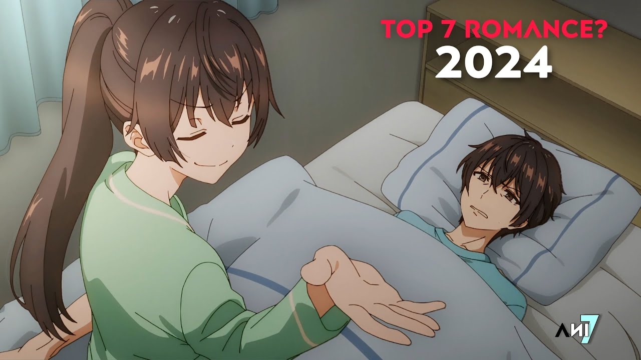 Top 7 Romance Anime of 2024!