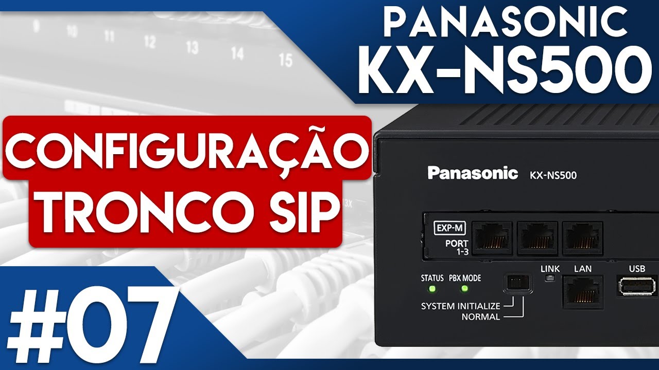 PABX IP Panasonic NS500 - Configurando troncos SIP #07