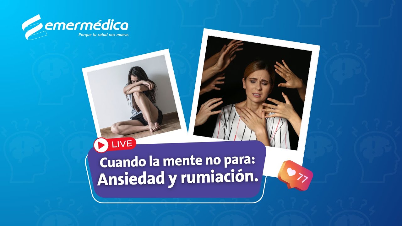 Cuando la mente no para: Ansiedad y rumiación.