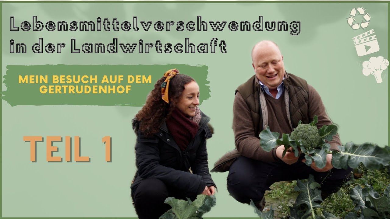 Lebensmittelverschwendung in der Landwirtschaft - Mein Besuch auf dem Gertrudenhof -  TEIL 1