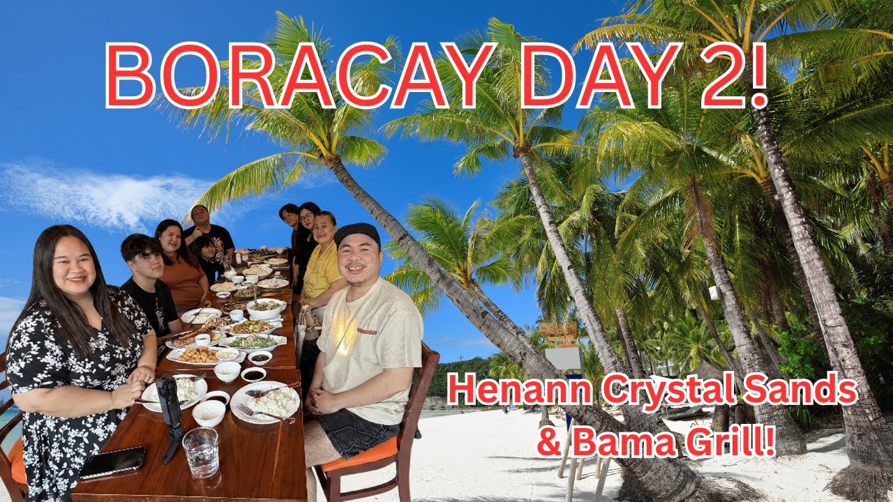 Day 2 in Boracay | Family Reunion, Henann Crystal Sands Check-In & Dinner at Bama Grill