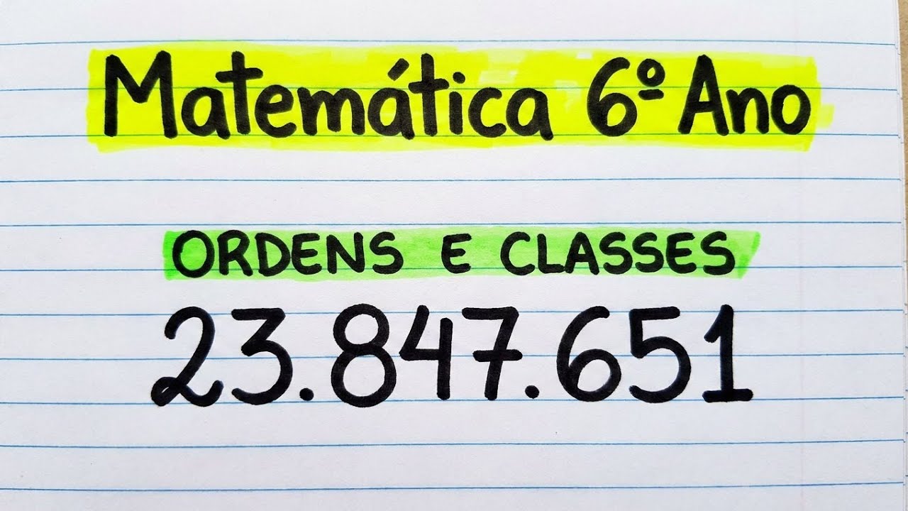 Matem&aacute;tica 6 Ano: Ordens e Classes dos N&uacute;meros