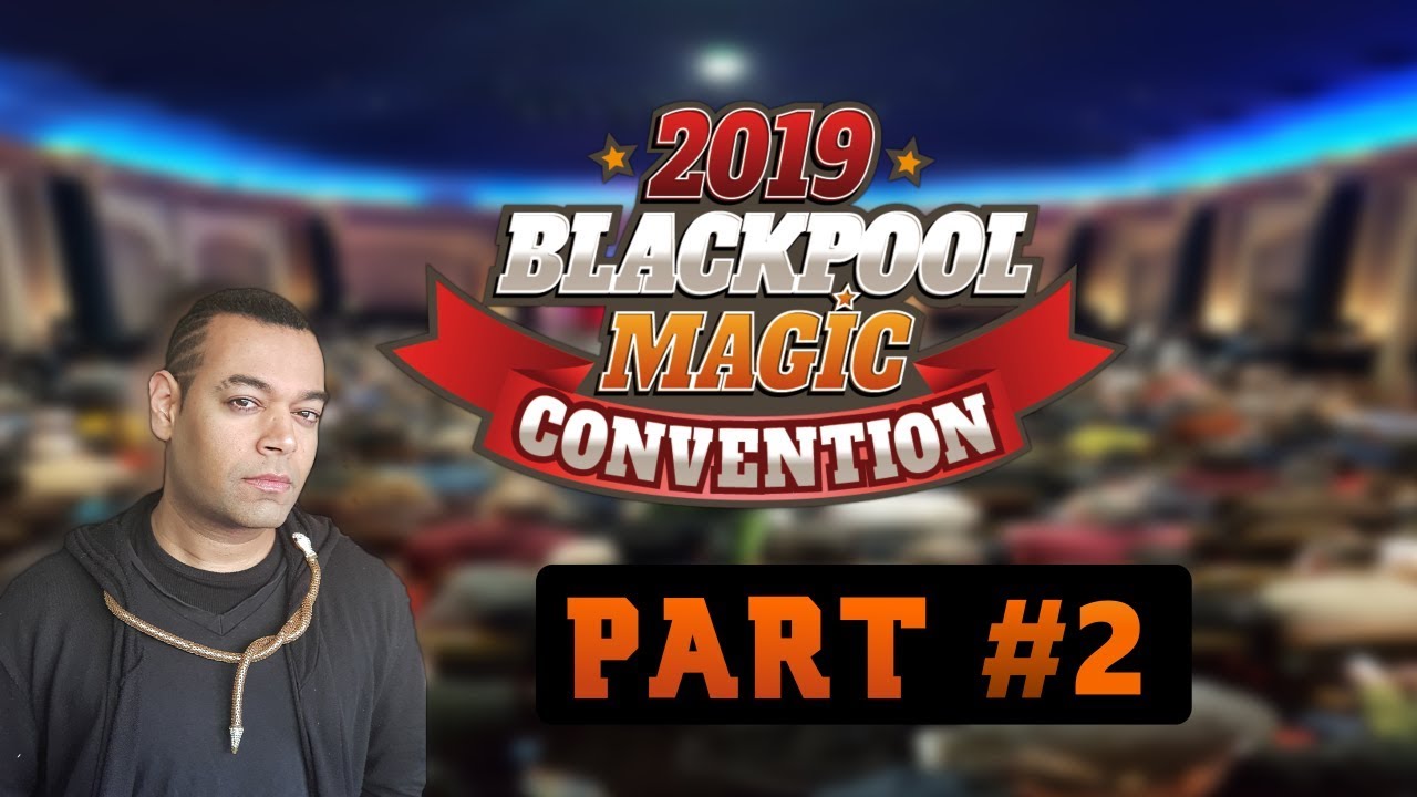 Blackpool Magic Convention (Part 2)