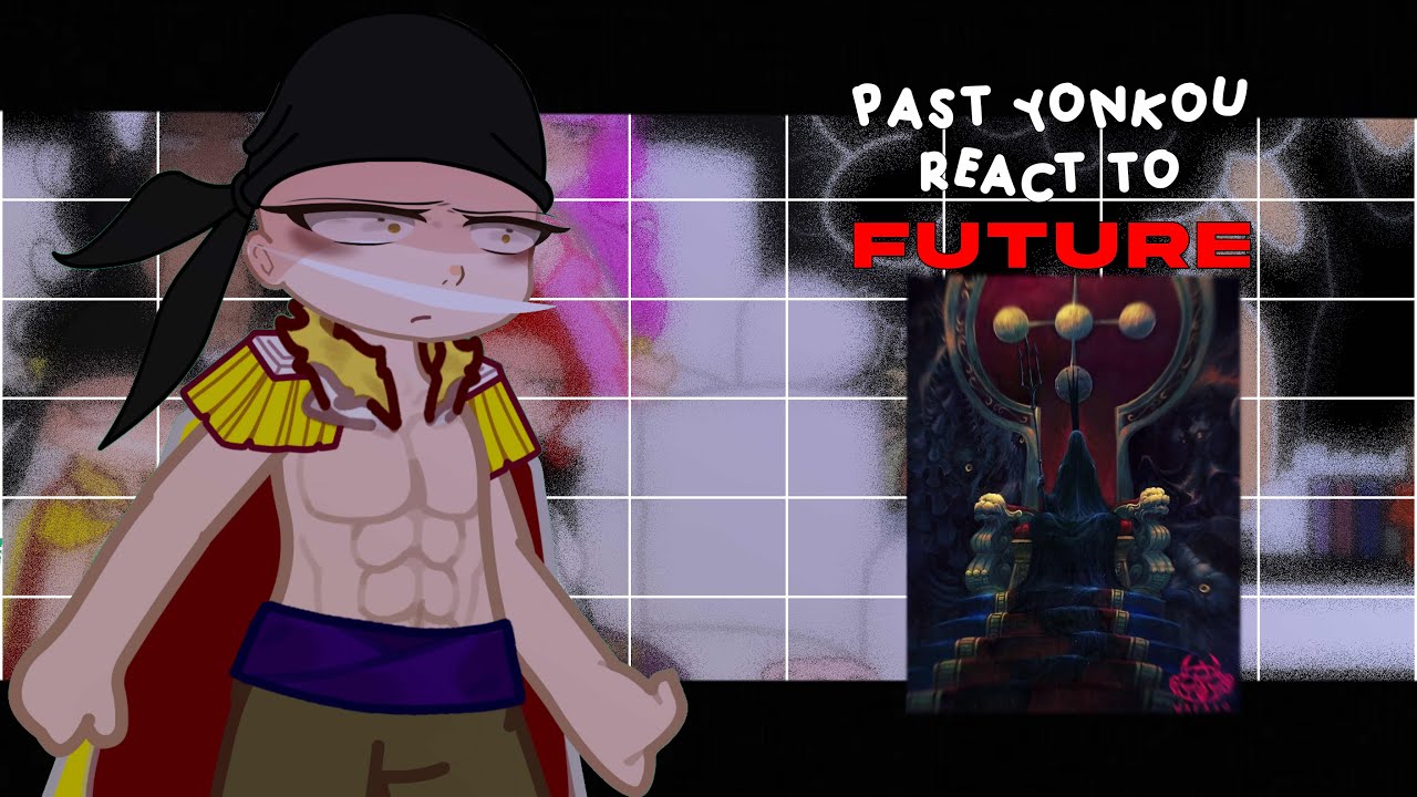 PAST YONKOU REACT TO LUFFY GEAR 5, IMU, LOKI AND XEBEC || GOD VALLEY, ELBAF AND EGGHEAD || ONE PIECE