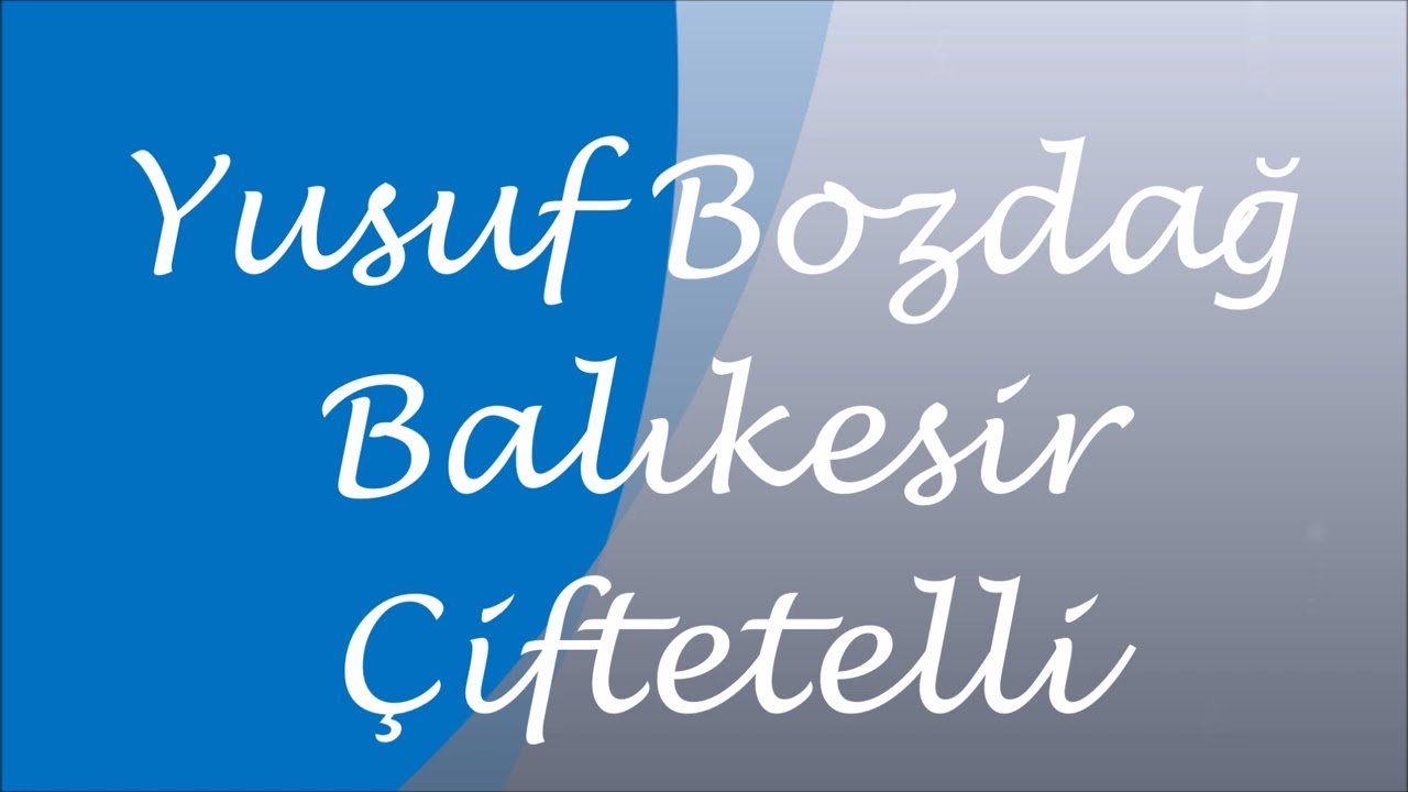 Yusuf Bozdağ - Balıkesir Çiftetelli