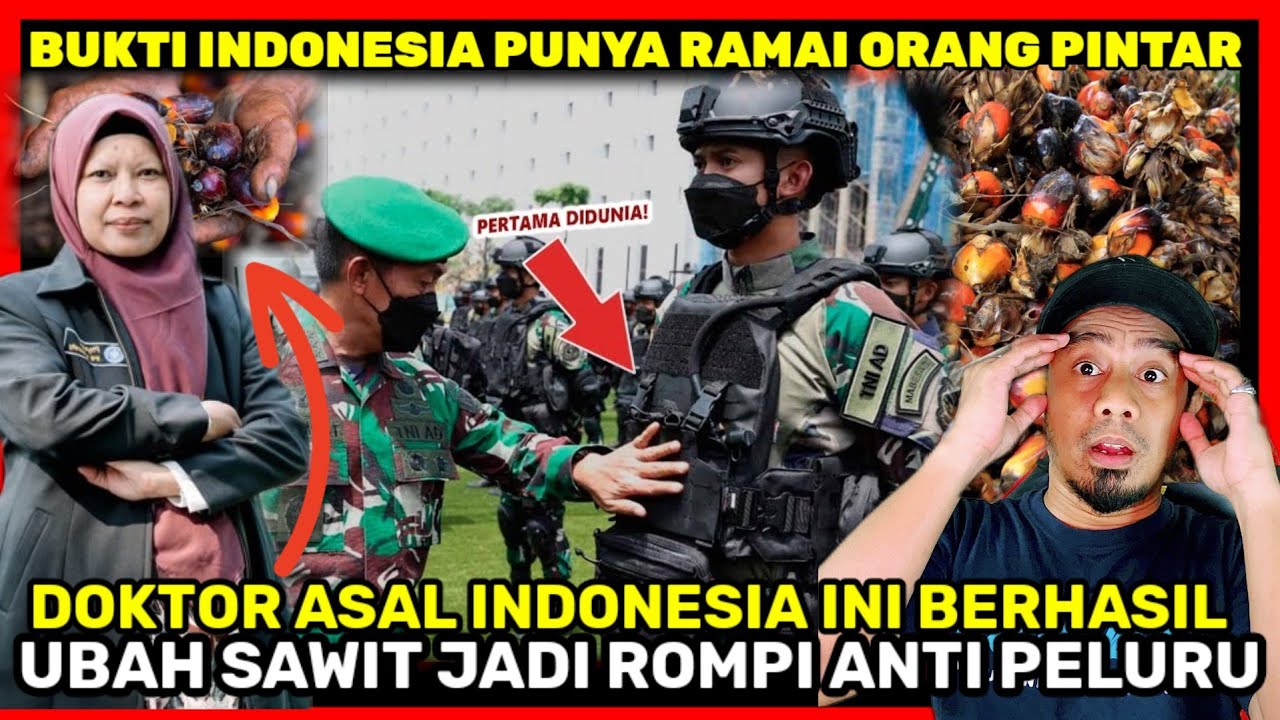LUAR BIASA! PERTAMA DI DUNIA‼️ INDONESIA BERHASIL CIPTAKAN ROMPI ANTI PELURU DARI SAWIT ! 🇲🇾Reaction