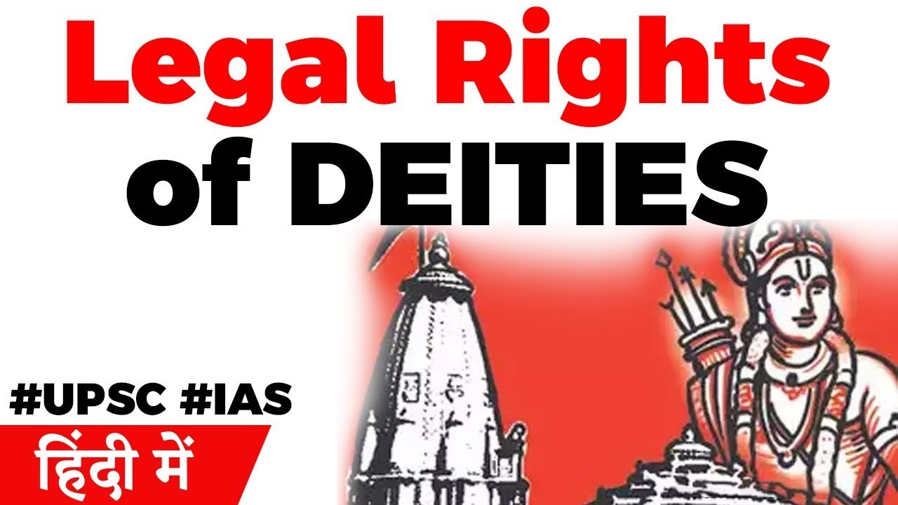 Legal rights of Deities in India, Difference in Natural and Juristic Person, Current Affairs 2019