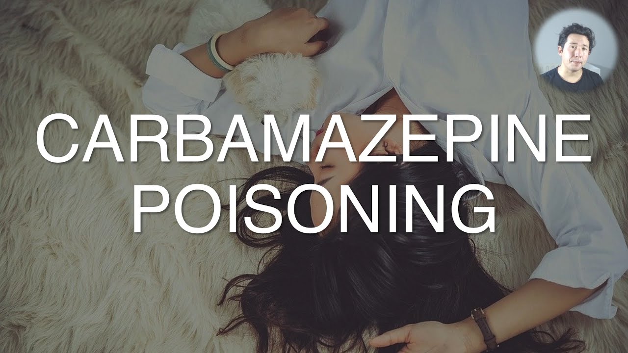 Carbamazepine overdose and poisoning