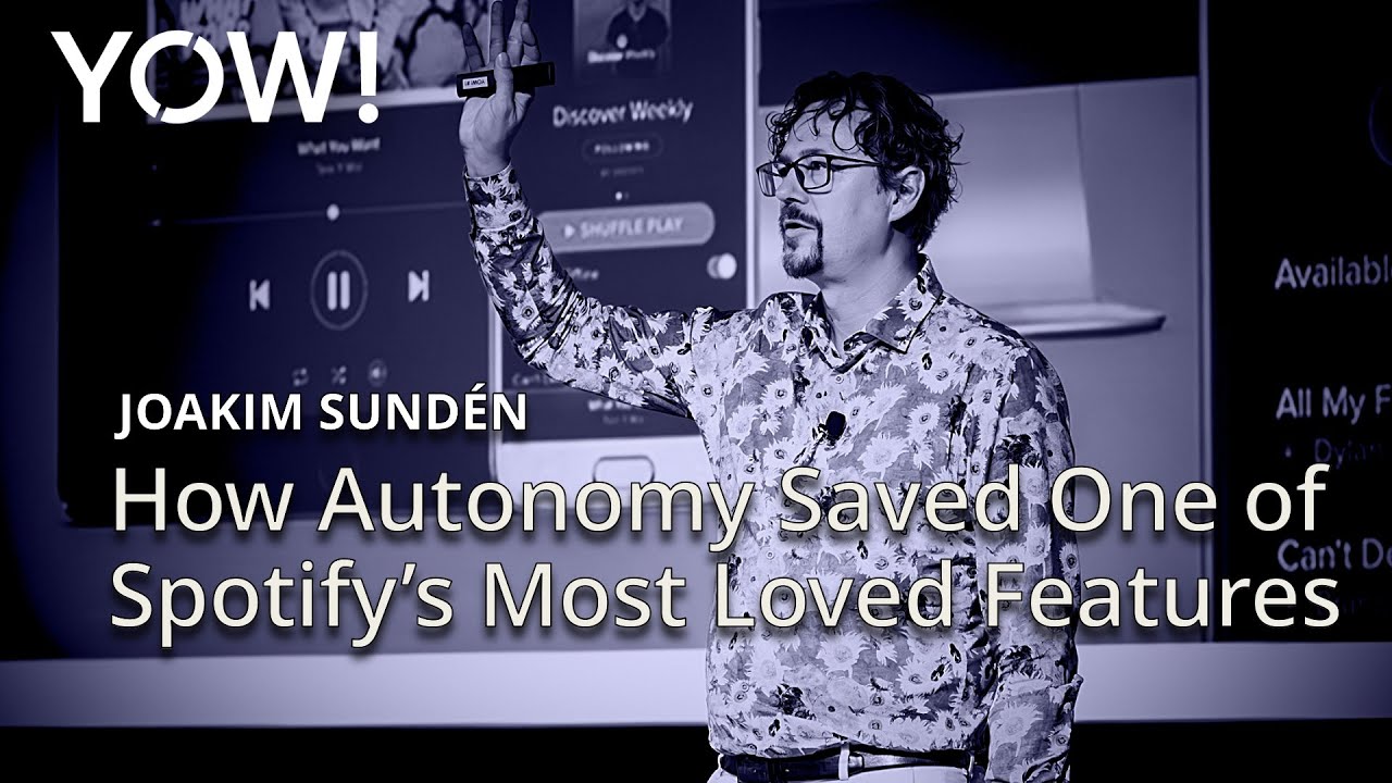 How Autonomy Saved One of Spotify&rsquo;s Most Loved Features &bull; Joakim Sunden &bull; YOW! 2024