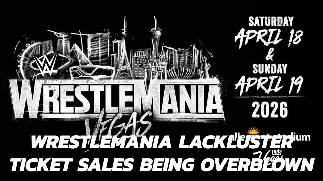 Stories About Lackluster WrestleMania Ticket Sales Are Way Overblown