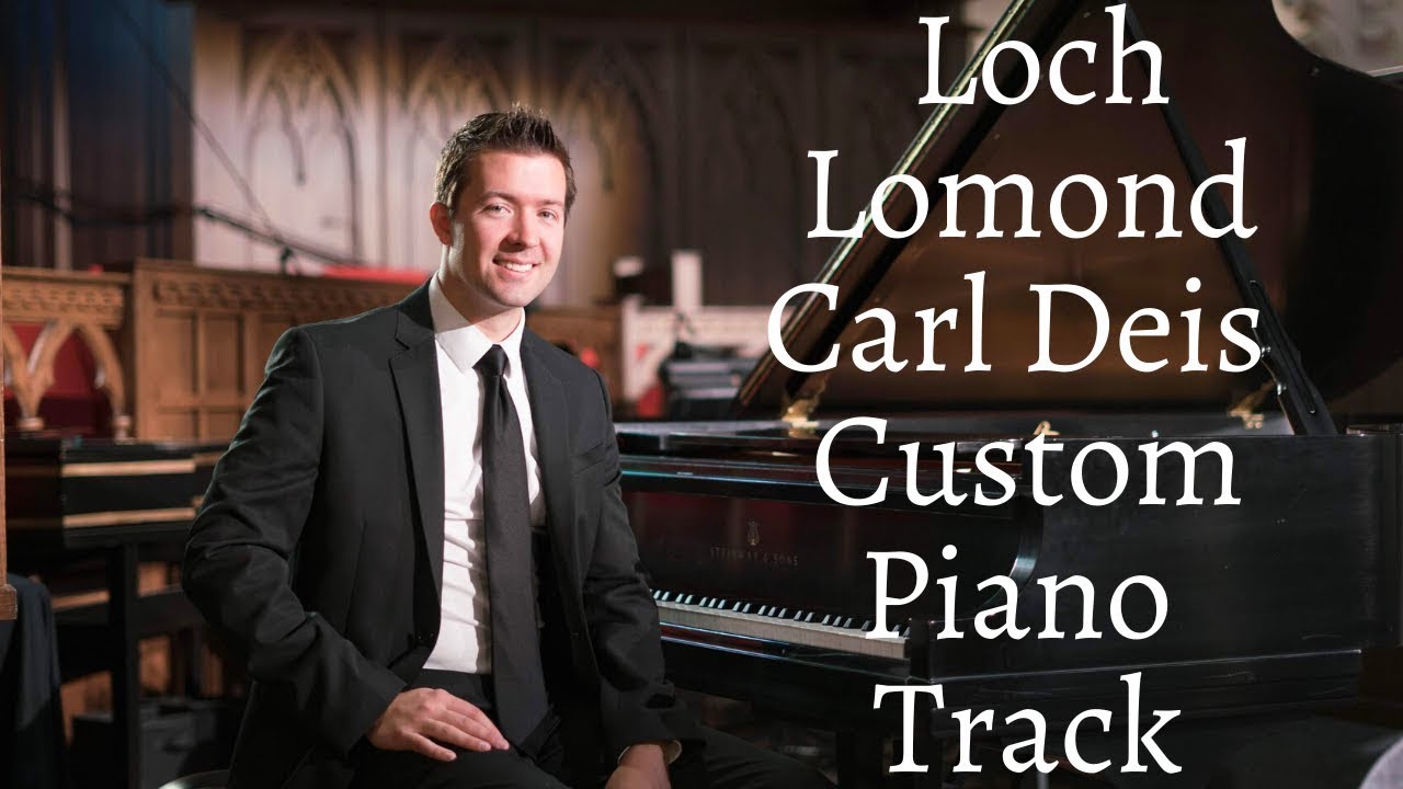 Loch Lomond | Carl Deis | Piano Accompaniment Track | Custom Version