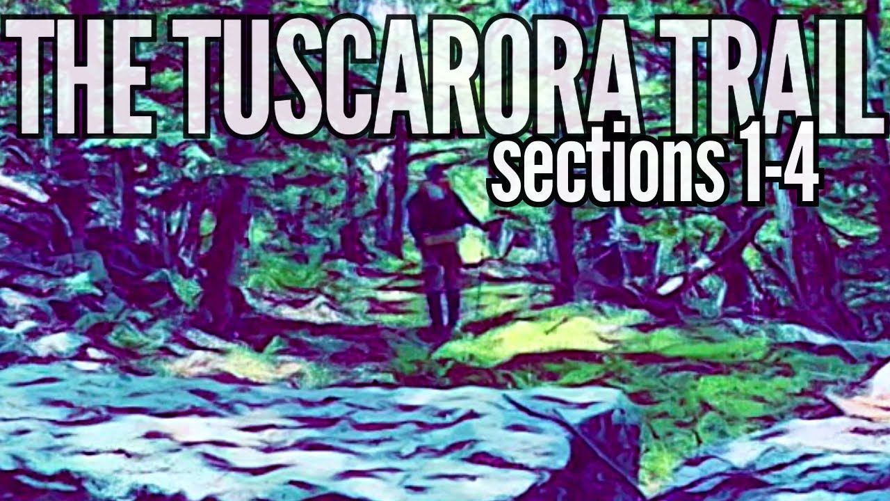 The Tuscarora Trail - Sections 1-4