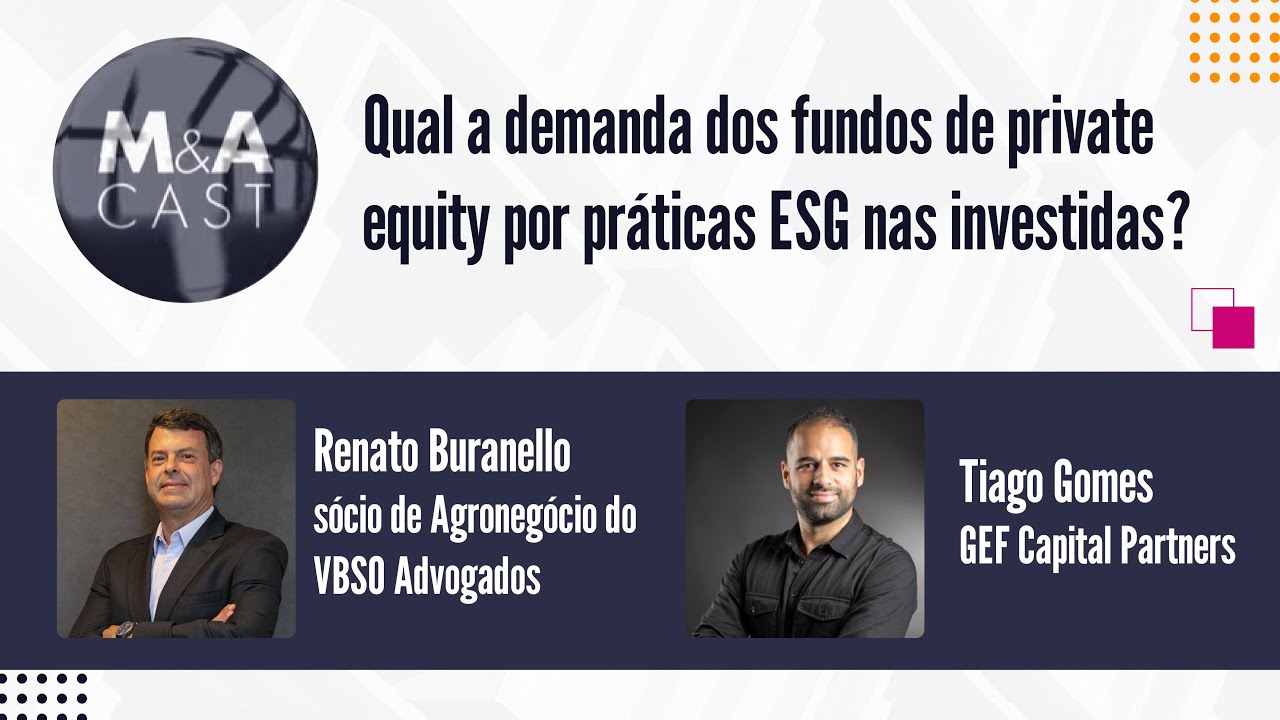 M&A Cast #2 | Demandas dos fundos de private equity por práticas ESG nas investidas