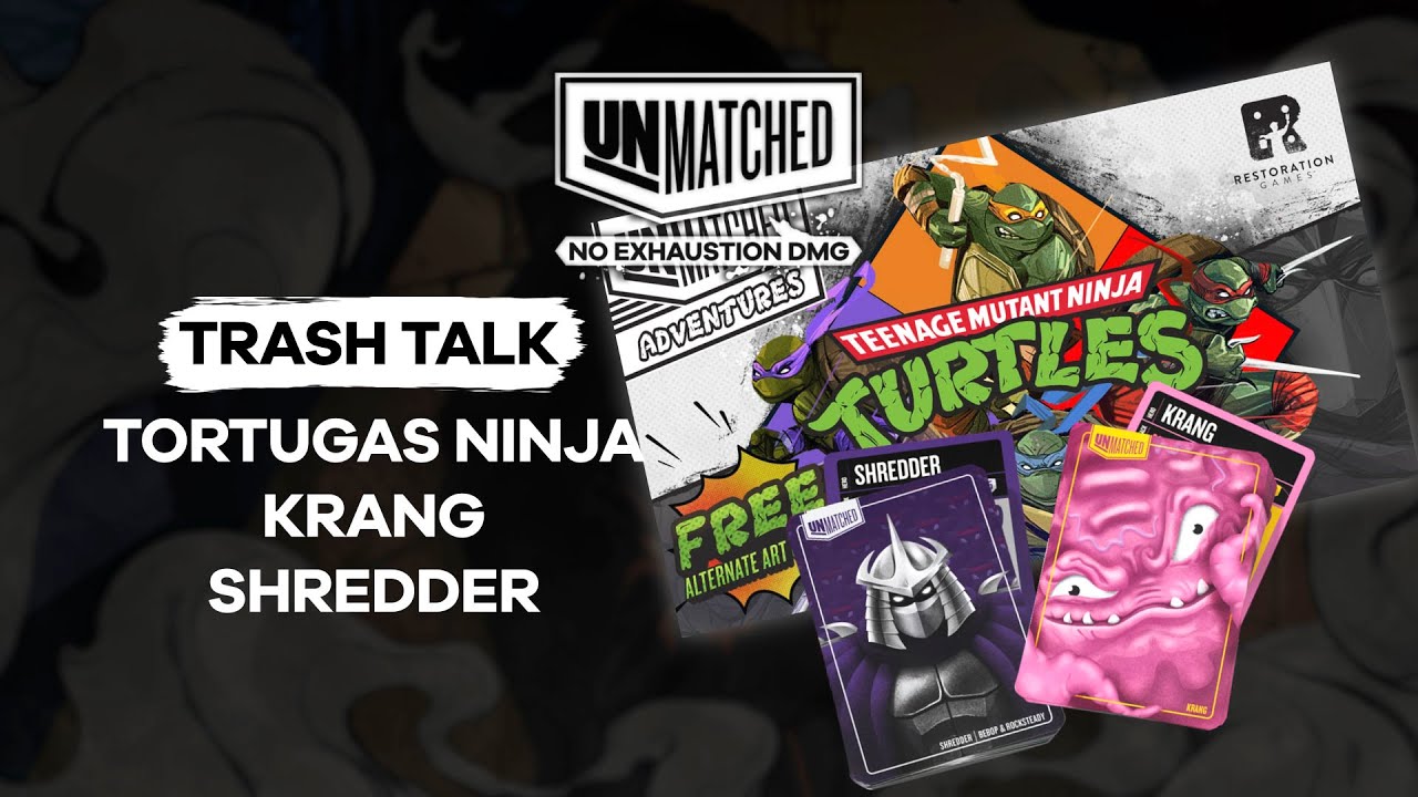 TORTUGAS NINJA, SHREDDER Y KRANG (Trash Talk) | Unmatched