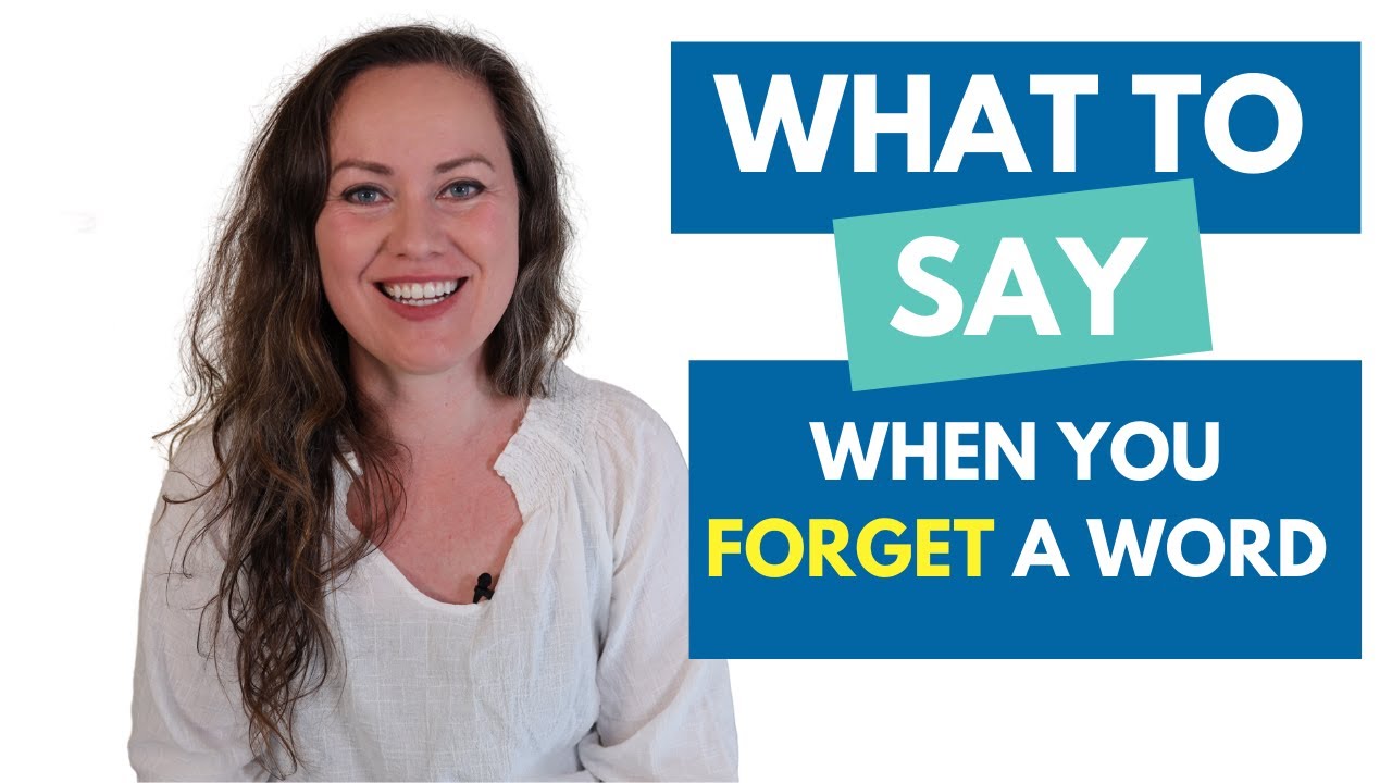 Speaking English and Forgot a Word? Say THIS!