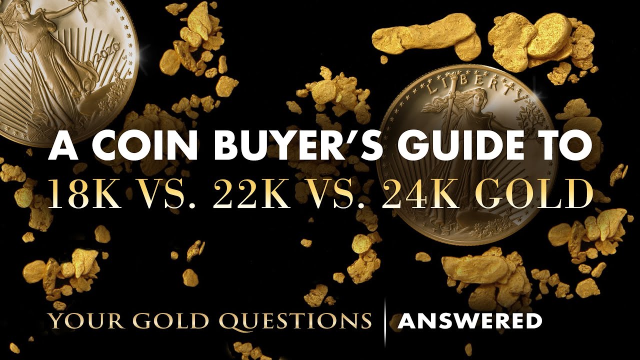A Coin Buyer's Guide to 18k vs. 22k vs. 24k Gold
