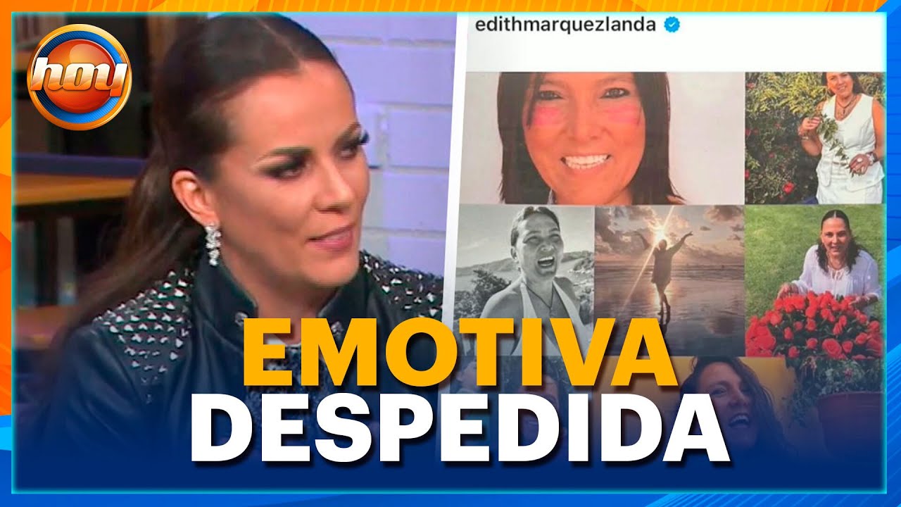Edith Márquez comparte emotivo mensaje tras la muerte de su hermana Lily (Q.E.P.D.) | Hoy