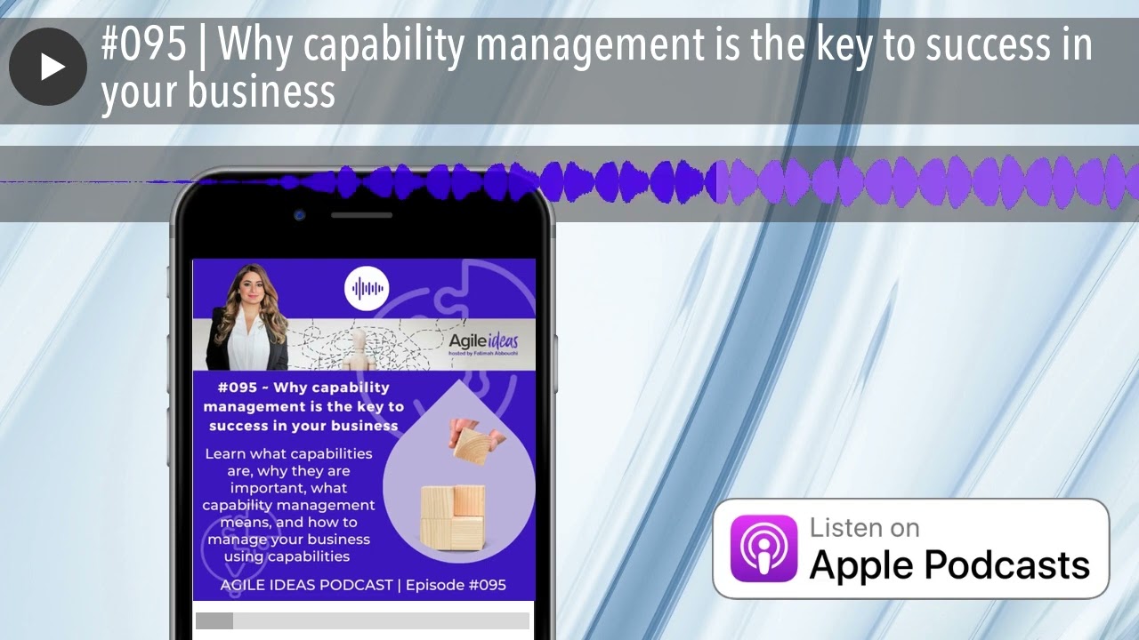 #095 | Why capability management is the key to success in your business