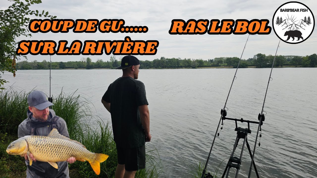 PÊCHE EN RIVIÈRE // PÊCHE DE LA CARPE//