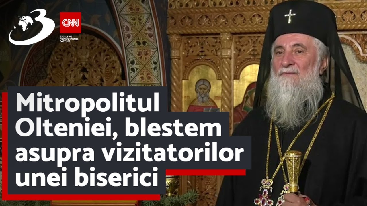 Mitropolitul Olteniei, blestem asupra vizitatorilor unei biserici