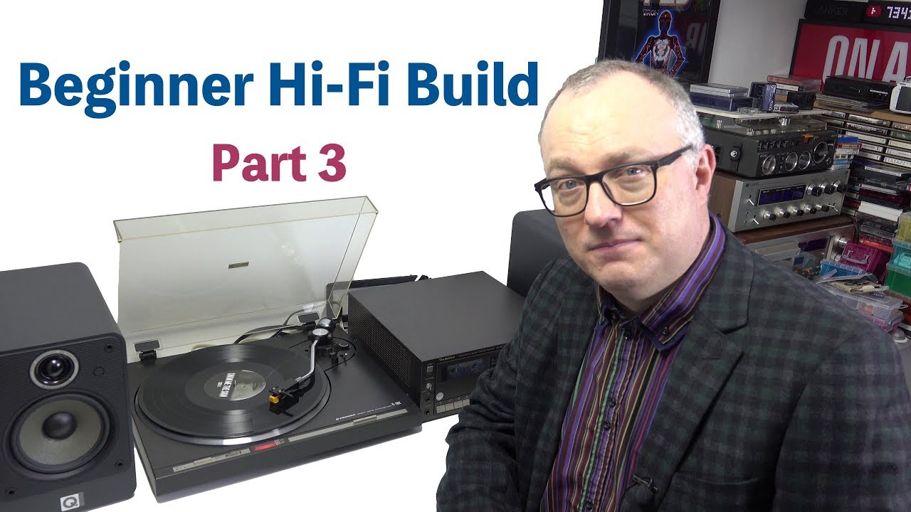 Beginner Budget Hi-Fi Build: Part 3