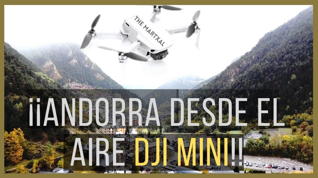 ANDORRA desde el aire DJI MAVIC MINI 4K capítulo 2 - The Martxal