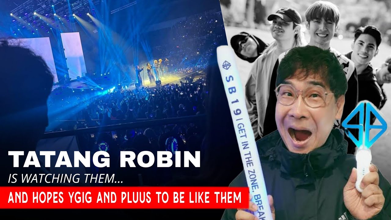 Tatang Robin is hoping for YGIG & PLUUS to be like SB19!
