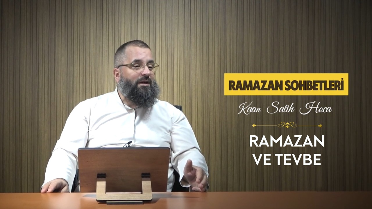 Ramazan ve Tevbe | Kaan Salih Hoca