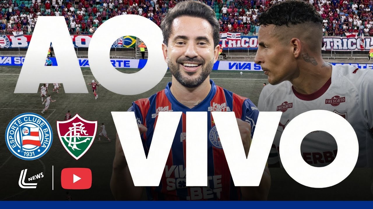 BAHIA X FLUMINENSE AO VIVO DIRETO DA FONTE NOVA - BRASILEIRÃO - JOGO DO BAHIA - JOGO DO FLUMINENSE