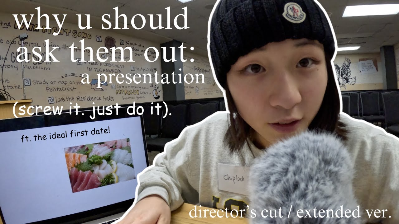 why we should ask them out (director's cut, extended ver.), featuring the ideal first date