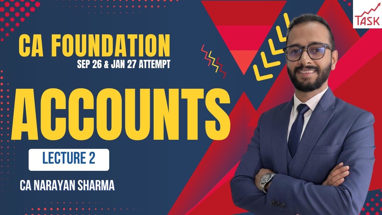 CA Foundation Account Lecture 2 | Sep 2026 Attempt | By CA Narayan Sharma | Task Academy