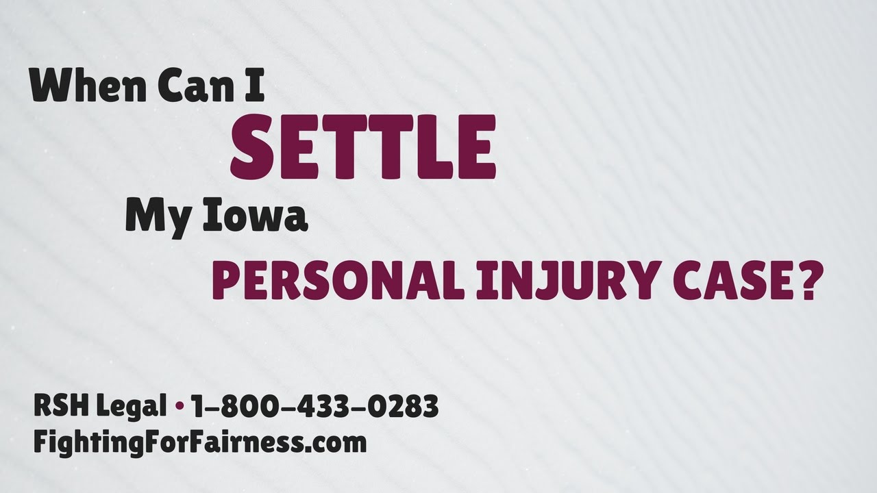 When Can I Settle My Iowa Personal Injury Case?