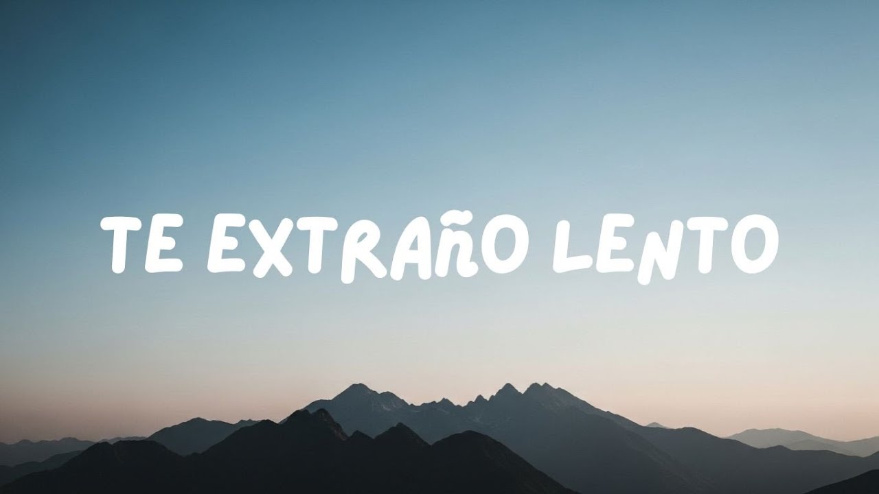 Te Extra&ntilde;o Lento | Latina Song 2026