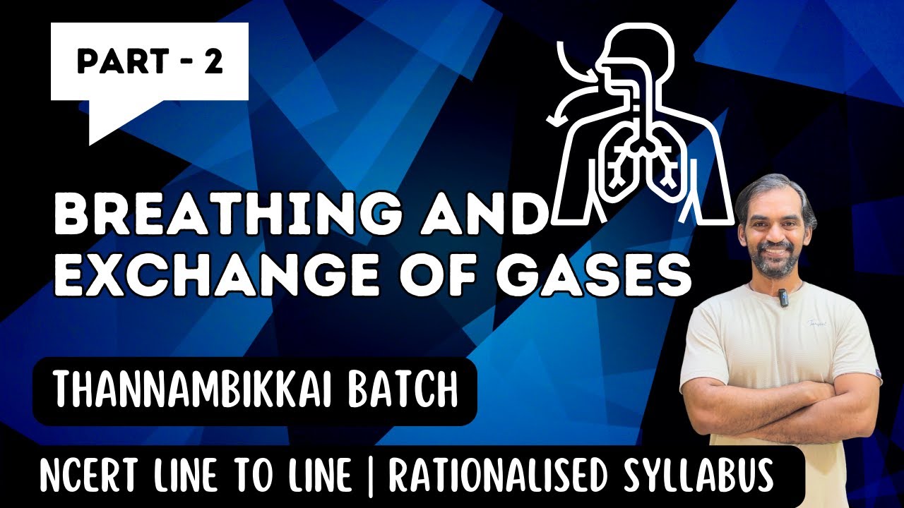Breathing and Exchange of Gases | Part 2 | Thannambikkai Batch 2024