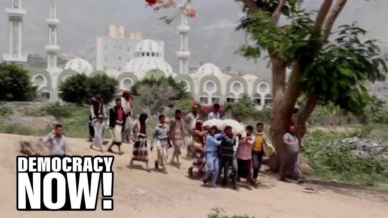 &ldquo;This Is Trump&rsquo;s War&rdquo;: U.S.-Backed Saudi Bombing in Yemen Continues as Coronavirus Spreads