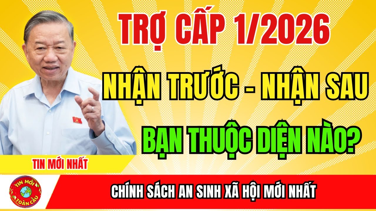 Lịch Chi Trả Trợ Cấp Tháng 1/2026 Ai Nhận Trước, Ai Nhận Sau Nhiều Người Đang Hiểu Sai! | tin tức
