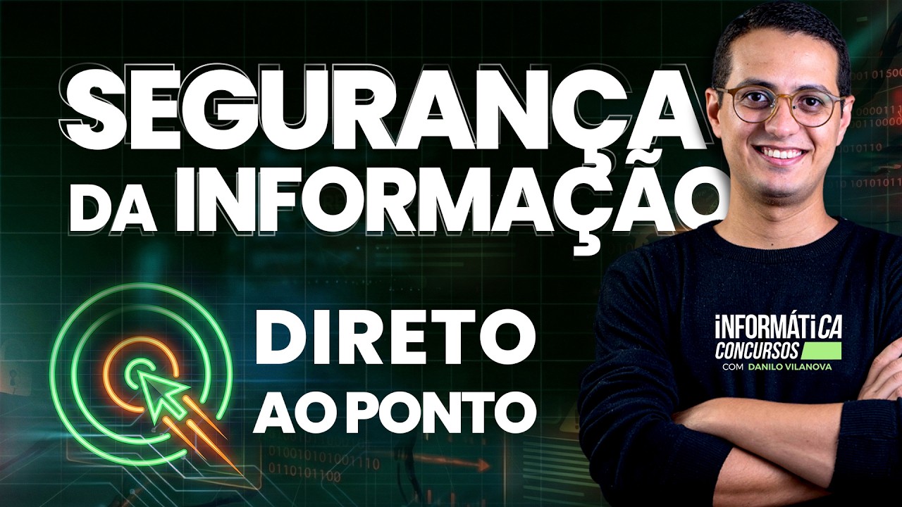 Direto ao Ponto - Segurança da Informação - Informática para Concursos - Prof. Danilo Vilanova