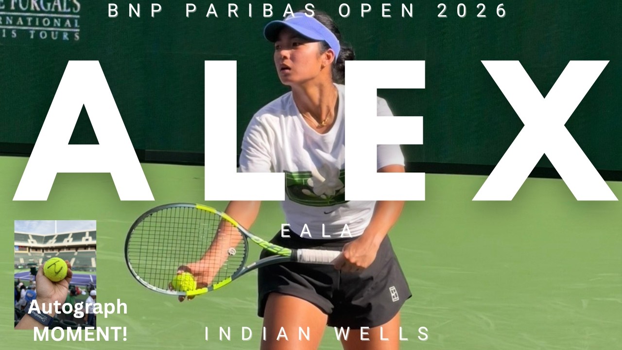 Watching Alex Eala at Indian Wells + Djokovic & Alcaraz Practice! 🎾 BNP Paribas Open 2026