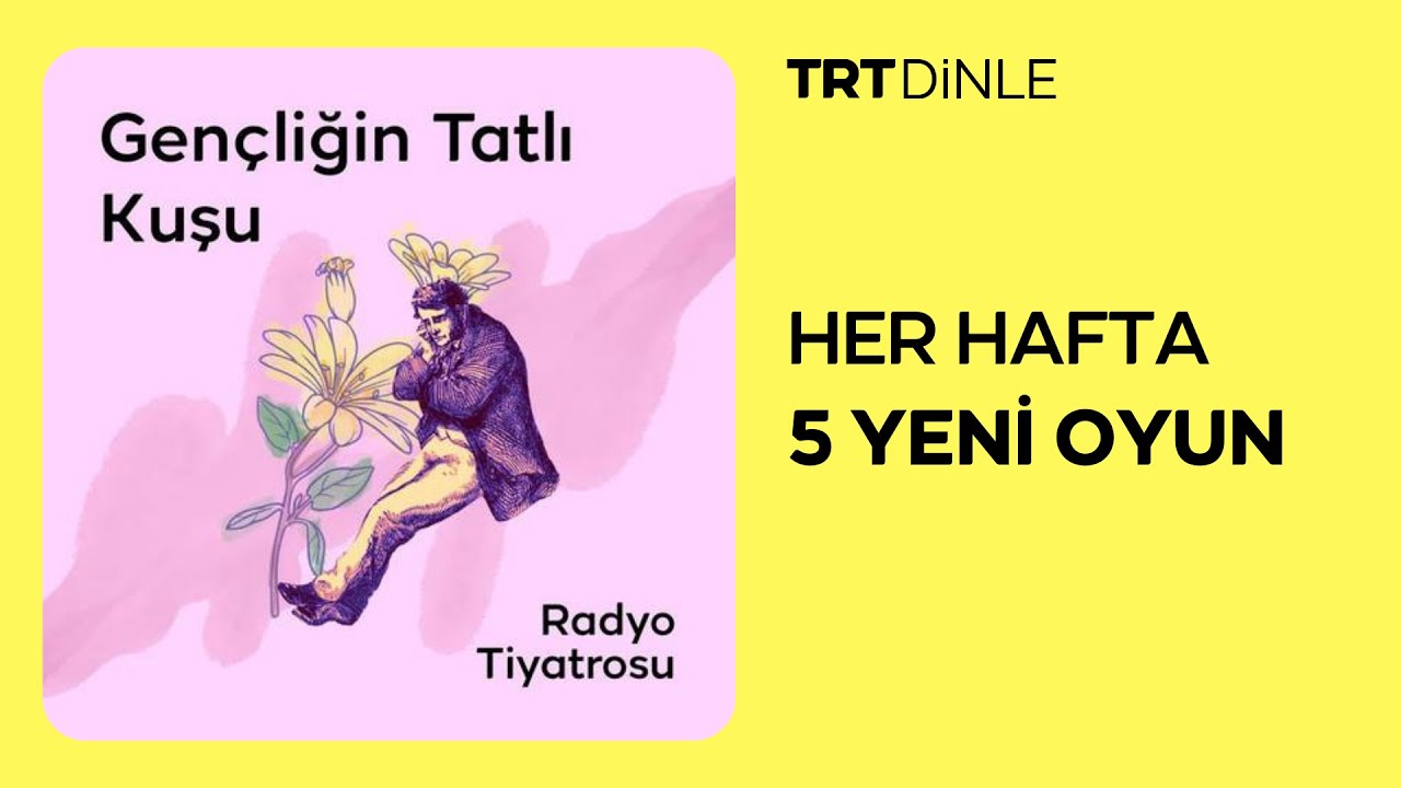 Radyo Tiyatrosu: Gençliğin Tatlı Kuşu | Aile