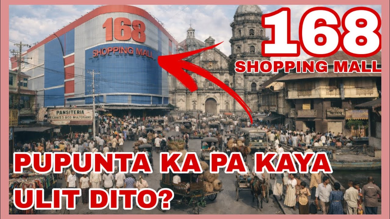 PAANO NAGSIMULA ANG 168 MALL SA BINONDO? BAKIT MADALAS ITONG IRAID? BAKIT 168 ANG PANGALAN?