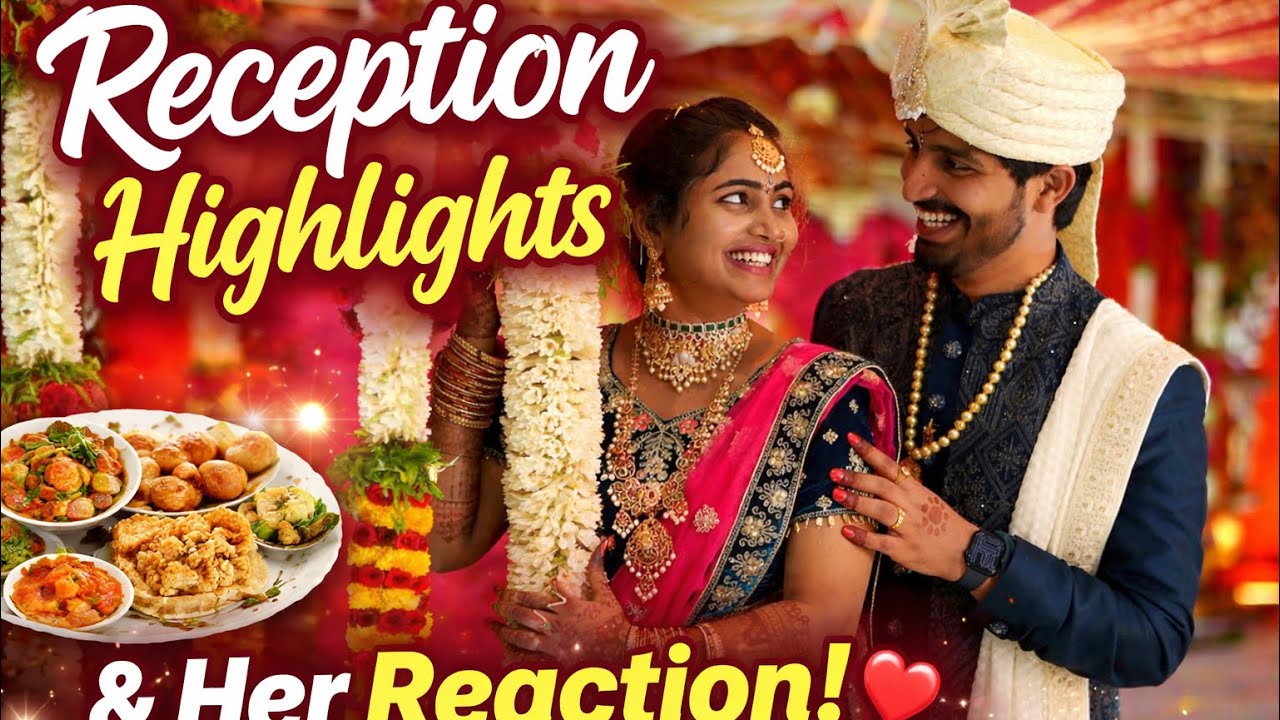 Our Reception Highlights & Food Moments ❤️ | Marriage Series