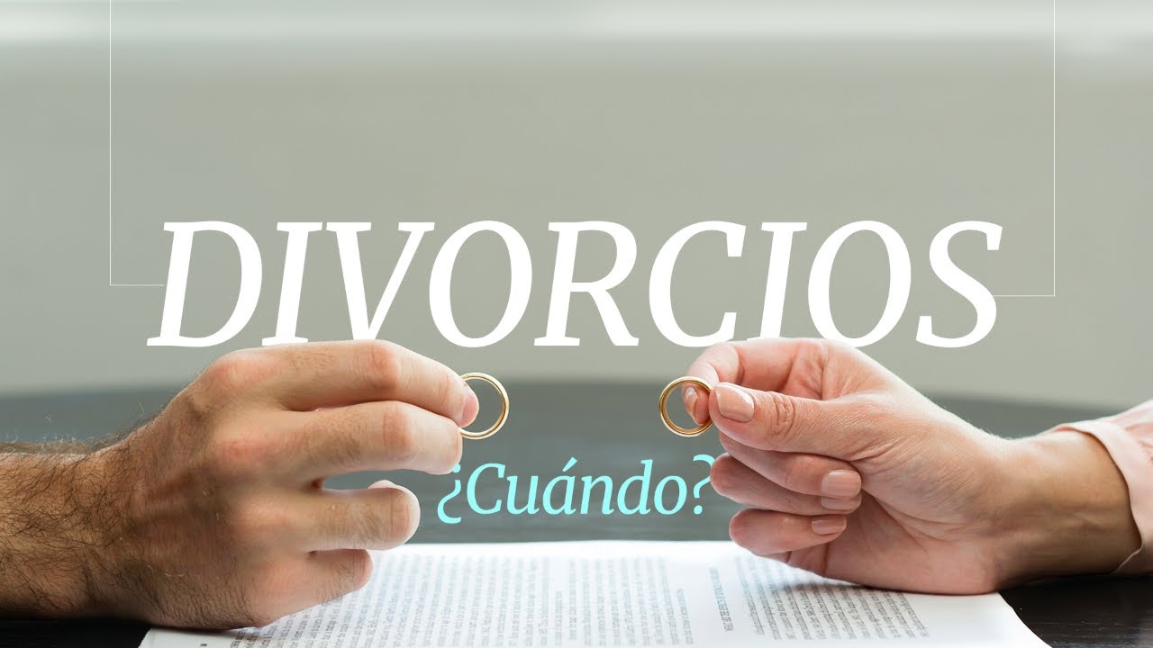 Divorcios ¿Cuándo?
