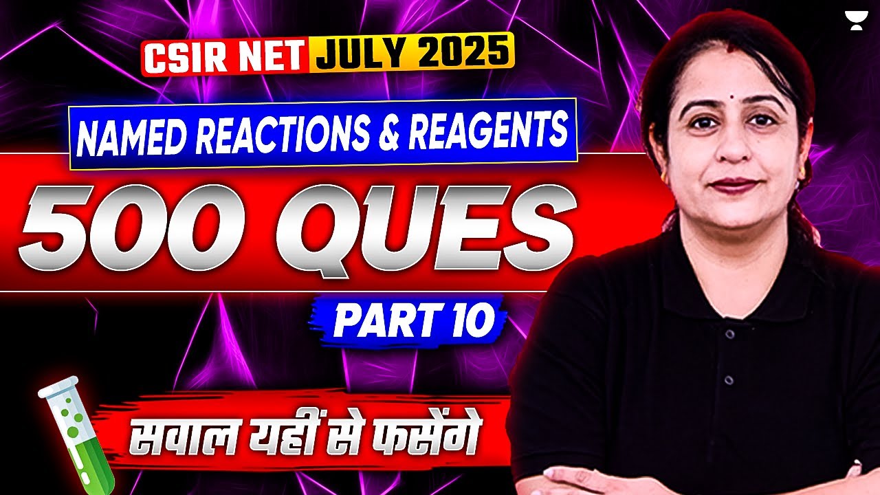 Named Reactions and Reagents CSIR NET | Organic Chemistry 500 Questions Series | CSIR NET June 2025